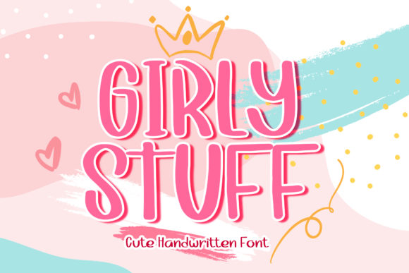Girly Stuff Font Review: A Handwritten Typeface for Campaign Design